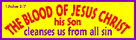 The blood of Jesus Christ His Son